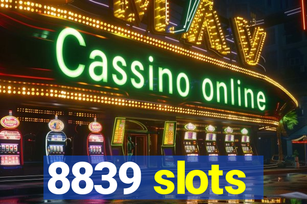 8839 slots